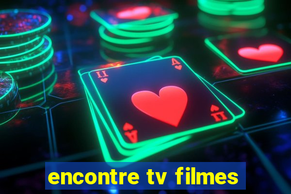 encontre tv filmes