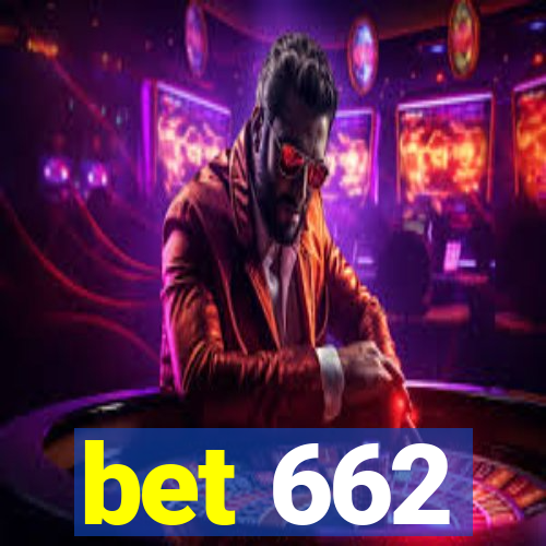 bet 662