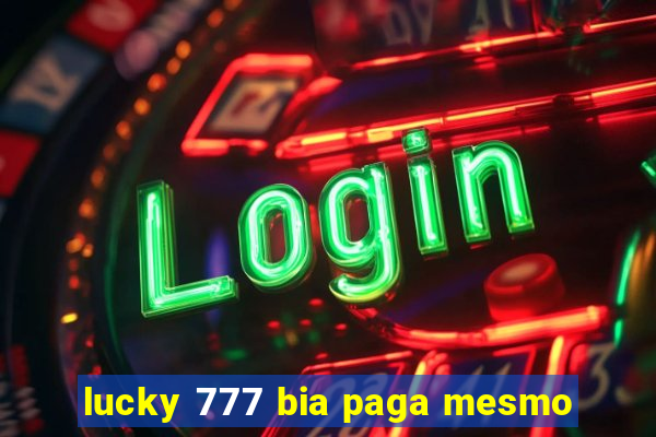 lucky 777 bia paga mesmo