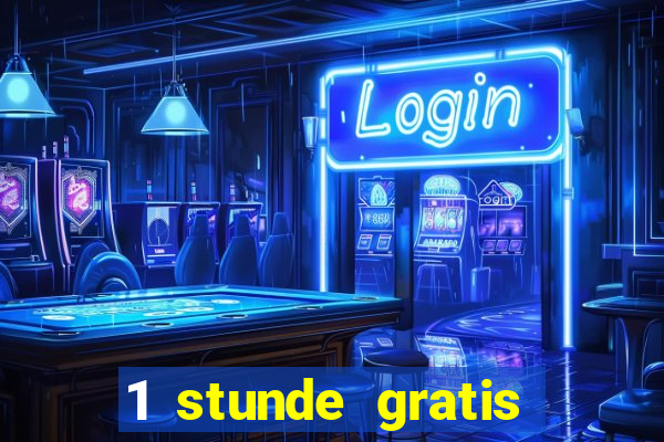 1 stunde gratis spielen casino