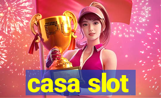 casa slot