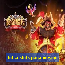 lotsa slots paga mesmo