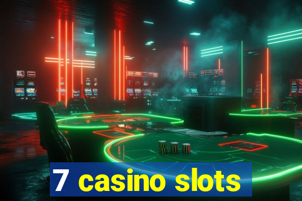 7 casino slots