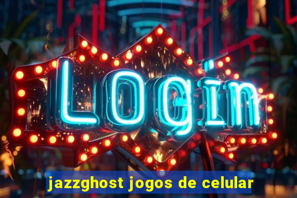 jazzghost jogos de celular