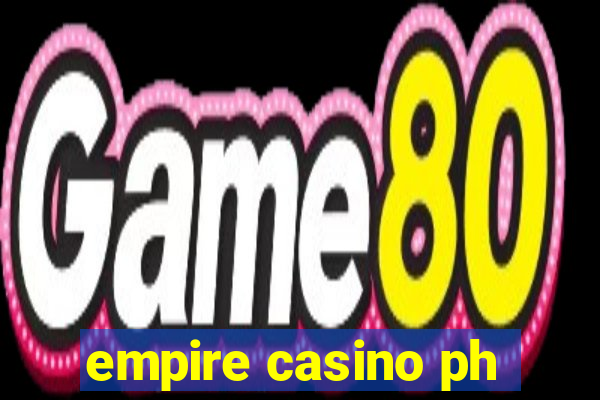 empire casino ph