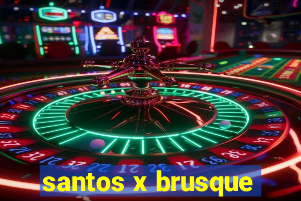 santos x brusque