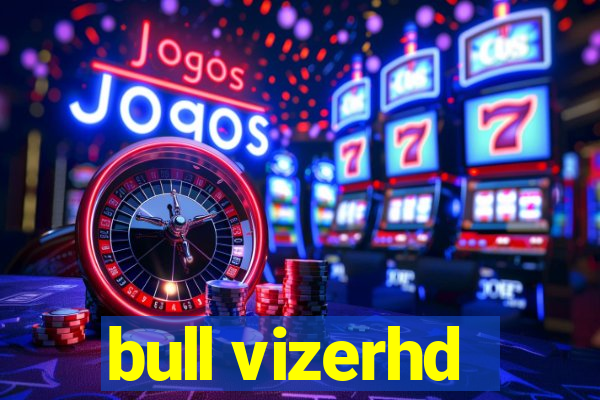 bull vizerhd