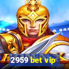 2959 bet vip