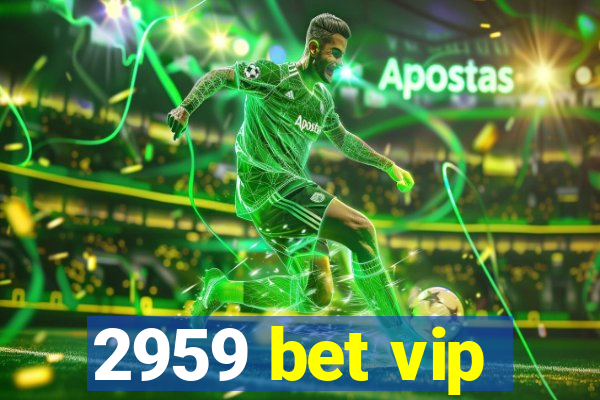 2959 bet vip