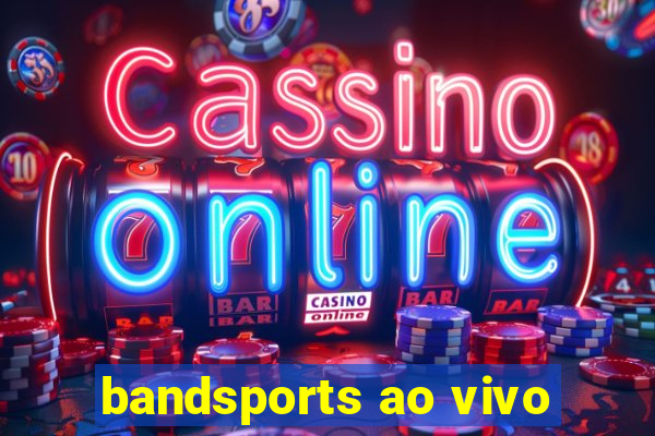 bandsports ao vivo