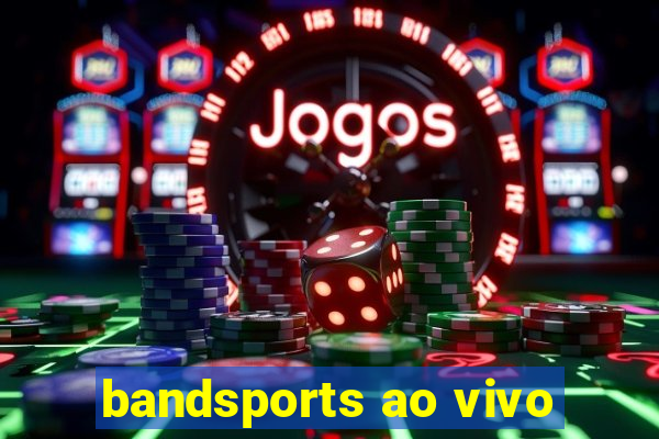 bandsports ao vivo