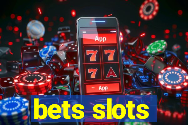 bets slots