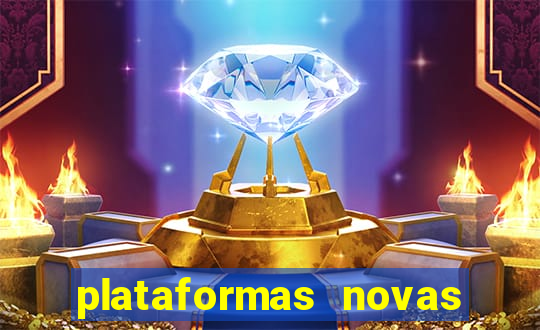 plataformas novas do tigrinho