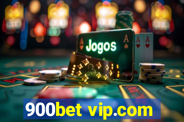 900bet vip.com