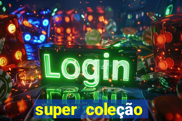 super coleção 7784 jogos download