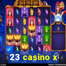 23 casino x