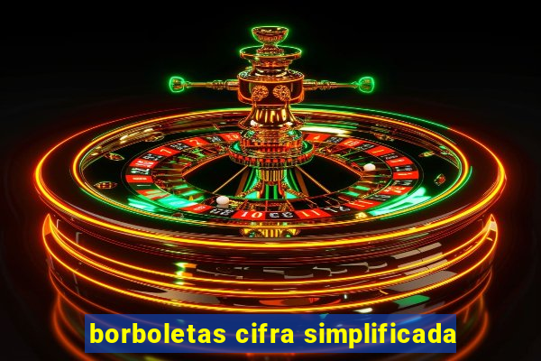 borboletas cifra simplificada