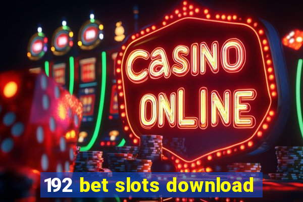 192 bet slots download