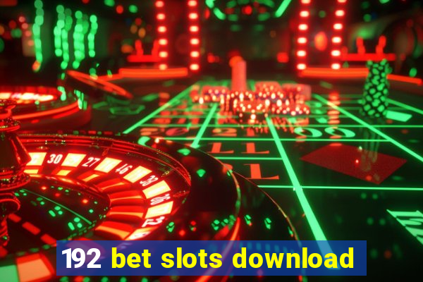 192 bet slots download