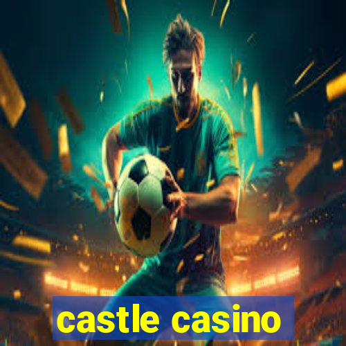 castle casino