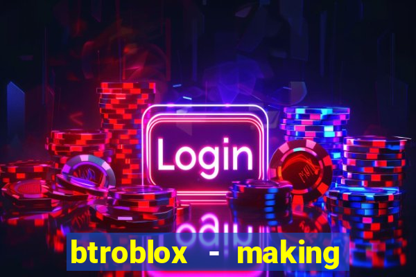 btroblox - making roblox better