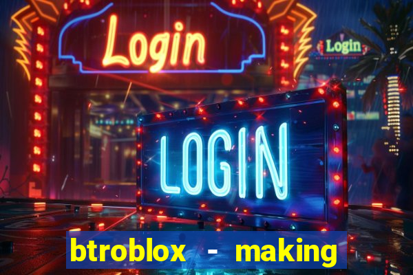 btroblox - making roblox better