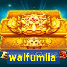 waifumiia