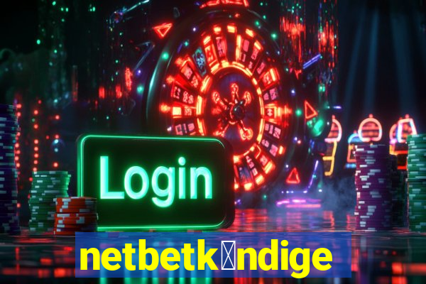 netbetk眉ndigen