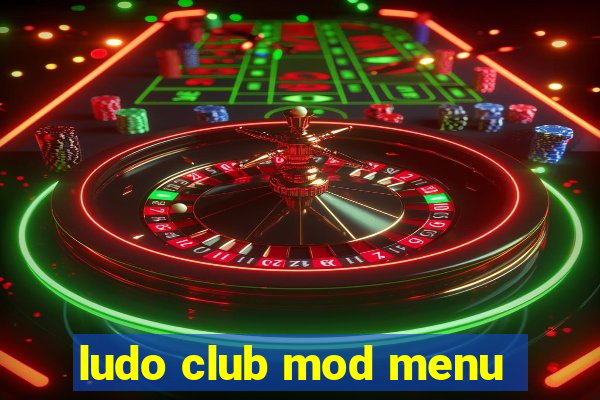 ludo club mod menu