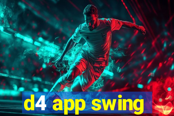 d4 app swing