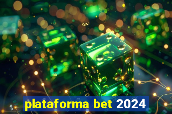 plataforma bet 2024