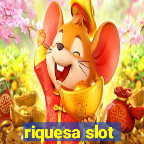 riquesa slot