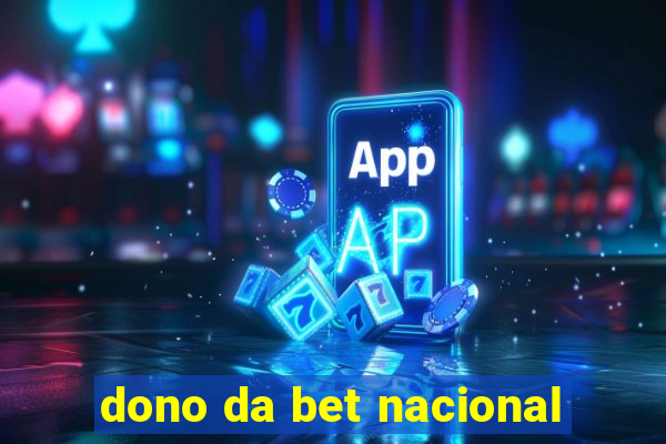 dono da bet nacional