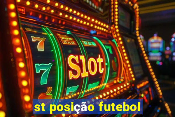 st posição futebol