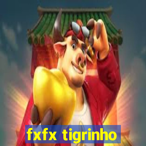 fxfx tigrinho