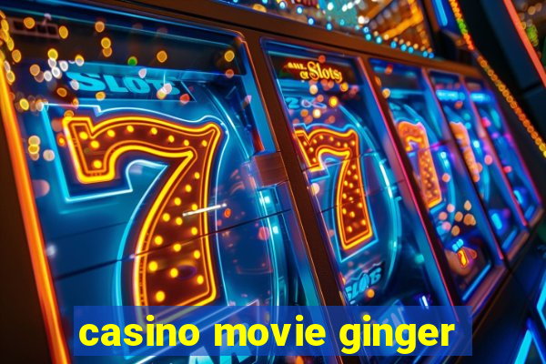 casino movie ginger