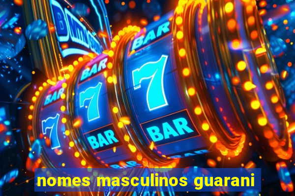 nomes masculinos guarani