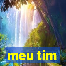 meu tim