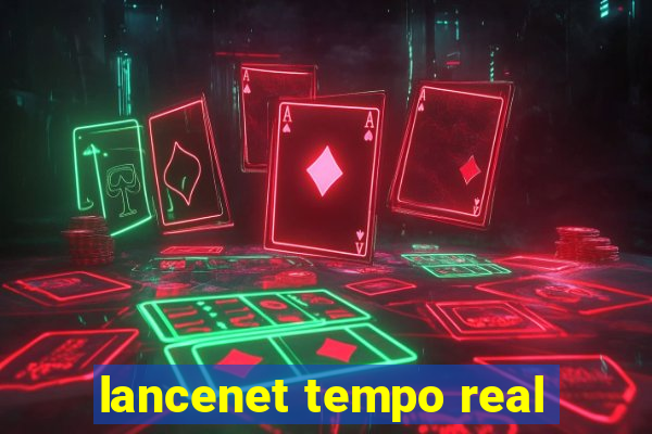 lancenet tempo real