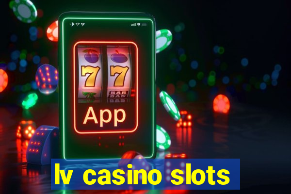 lv casino slots