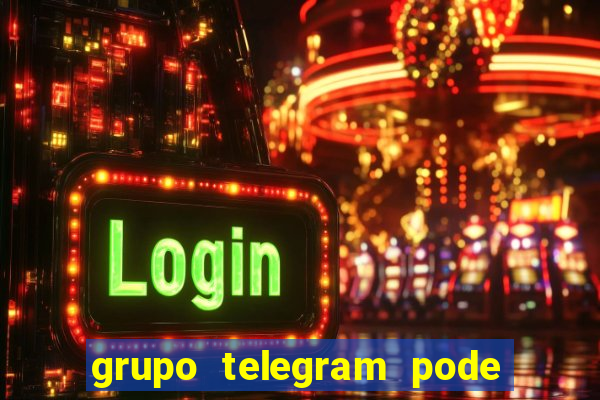 grupo telegram pode tudo gay