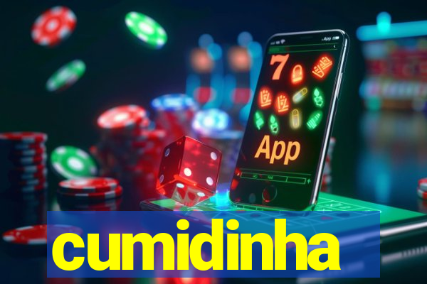 cumidinha