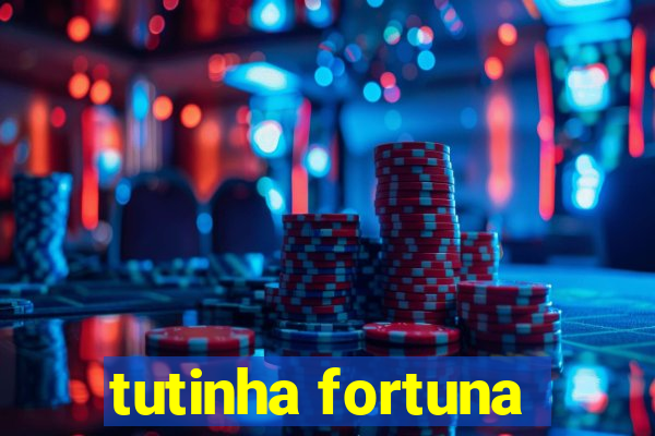 tutinha fortuna