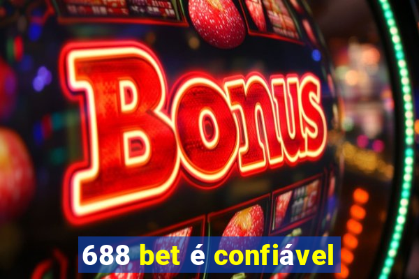 688 bet é confiável