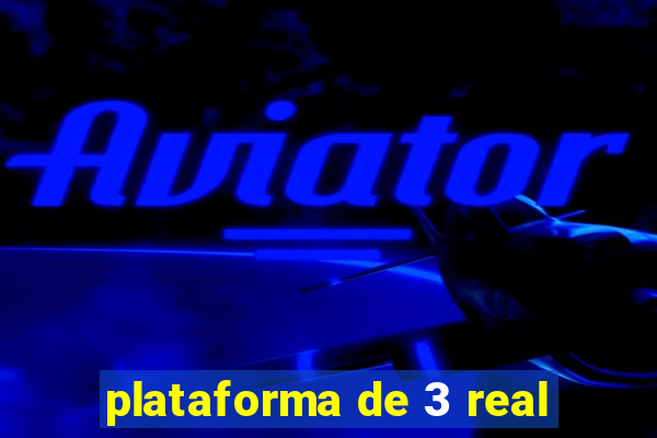 plataforma de 3 real