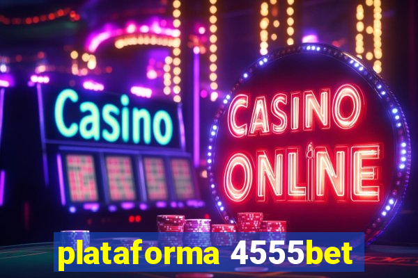 plataforma 4555bet