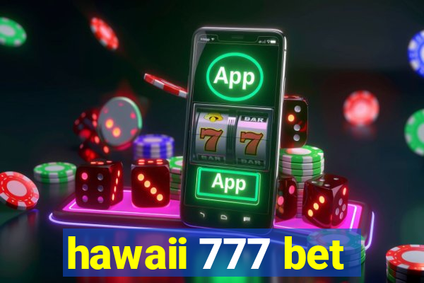 hawaii 777 bet