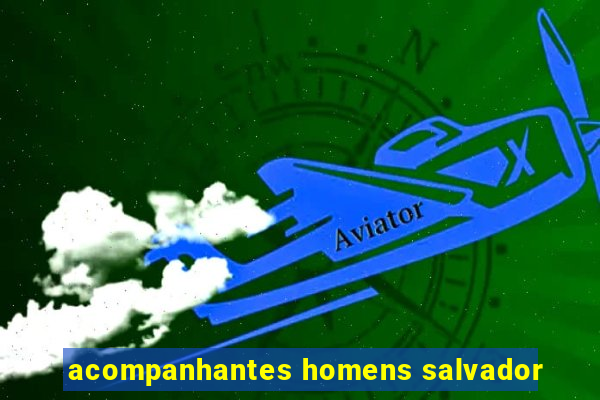 acompanhantes homens salvador