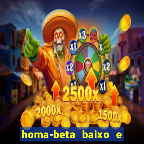 homa-beta baixo e glicose normal