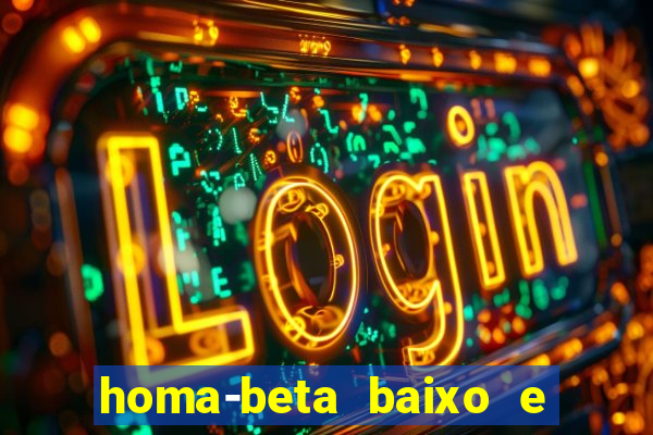 homa-beta baixo e glicose normal